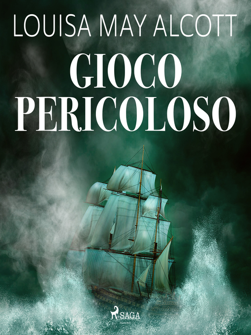 Title details for Gioco pericoloso by Louisa May Alcott - Available